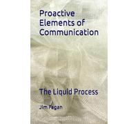 Proactive Elements of Communication: The Liquid Process