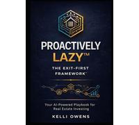 Proactively Lazy: Your AI-Powered Playbook For Real Estate Investing