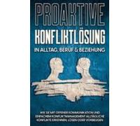 Proaktive Konfliktlösung In Alltag Beruf & Beziehung (ebook)