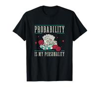 Probabilidad es mi Personalidad Casino Gambling Un Distribuidor de Tarjetas Camiseta
