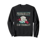 Probabilidad es mi Personalidad Casino Gambling Un Distribuidor de Tarjetas Sudadera