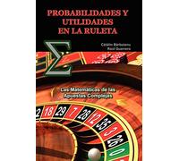 PROBABILIDADES Y UTILIDADES EN LA RULETA: Las Matemáticas de las Apuestas Complejas