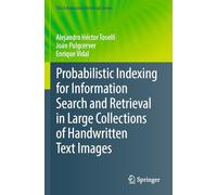 Probabilistic Indexing for Information Search and Retrieval in Large Collections of Handwritten Text Images: 49 (The Information Retrieval Series)