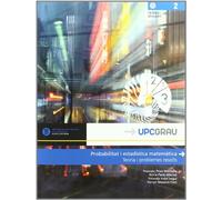 Probabilitat i estadística matemàtica: Teoria i problemes resolts: 2 (UPCGrau)