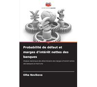 Probabilité de défaut et marges d'intérêt nettes des banques: Analyse statistique des déterminants des marges d'intérêt nettes des banques en Autriche