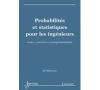 Probabilités Et Statistiques Pour Les Ingénieurs : Cours Exercices Et