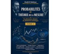 Probabilités et théorie de la mesure Tome 1: Des phénomènes aléatoires aux fondements axiomatiques