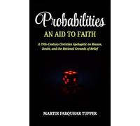 Probabilities an aid to Faith (Edition2nd)