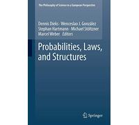 Probabilities, Laws, and Structures: 3 (The Philosophy of Science in a European Perspective, 3)