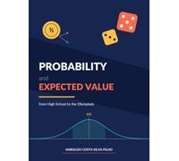 Probability and Expected Value: From High School to the Olympiads