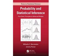 Probability and Statistical Inference: From Basic Principles to Advanced Models (Chapman & Hall/CRC Texts in Statistical Science)
