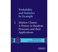 Probability and Statistics by Example: Volume 2, Markov Chains: A Primer in Random Processes and their Applications Paperback: 0