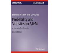 Probability and Statistics for STEM: A Course in One Semester (Synthesis Lectures on Mathematics & Statistics)