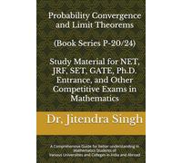 Probability Convergence and Limit Theorems: (Book Series P-20/24) (Mastering Mathematical Sciences : Complete 24-Book Series for CSIR NET, JRF, GATE, SET & Ph.D. Entrance Exams)