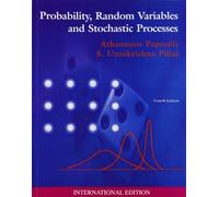 Probability, Random Variables and Stochastic Processes by Athanasios Papoulis (2002-01-01)