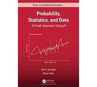 Probability, Statistics, and Data: A Fresh Approach Using R (Chapman & Hall/CRC Texts in Statistical Science)
