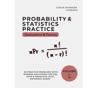 Probability & Statistics Practice: Volume 1: Combinatorics & Counting - 50 Practice Problems with Worked Solutions for GRE, GATE & Graduate Entrance Exams