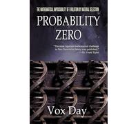 Probability Zero: The Mathematical Impossibility of the Theory of Evolution by Natural Selection