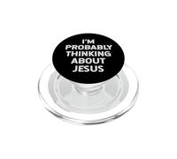 Probablemente Estoy Pensando en Jesucristo Dios Cita Religiosa PopSockets PopGrip para MagSafe