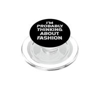 Probablemente Estoy Pensando en un Estudiante de diseñador Amante de la Moda PopSockets PopGrip para MagSafe