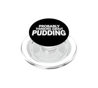 Probablemente Pensando en el pudín Amante de los postres Divertidos PopSockets PopGrip para MagSafe
