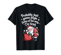 Probablemente sólo va a Jingle Algunos de la Manera Camiseta