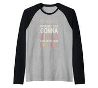 Probablemente Solo Vaya a Sonar Todo el Camino Diversión navideña Camiseta Manga Raglan