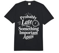 Probablemente Tarde para Algo Importante de Nuevo Comfort Colors Adult Heavyweight T-Shirt