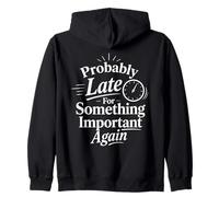 Probablemente Tarde para Algo Importante de Nuevo Sudadera con Capucha