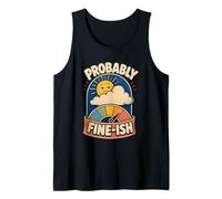 Probably Fine-ish Humor Naturaleza Camiseta sin Mangas