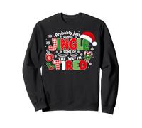 Probably Just Going to Jingle Some of The Way Xmas Funny Sudadera
