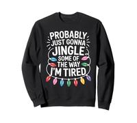Probably Just Gonna Jingle Some of The Way Humor Navideño Sudadera