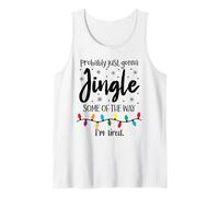 Probably Just Gonna Jingle Some of The Way Im Tired Xmas Joy Camiseta sin Mangas