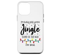 Probably Just Gonna Jingle Some of The Way Im Tired Xmas Joy Carcasa para iPhone 12 Mini