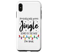 Probably Just Gonna Jingle Some of The Way Im Tired Xmas Joy Carcasa para iPhone XS MAX