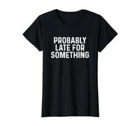 Probably Late for Something Camiseta gráfica económica, Mujer, Negro, M