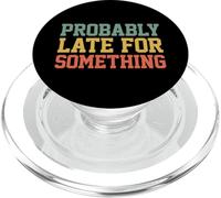 Probably Late for Something Funny Always Late PopSockets PopGrip para MagSafe