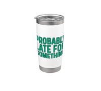 Probably Late for Something Vaso térmico de acero inoxidable de doble pared