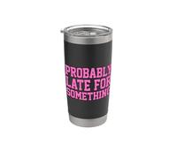 Probably Late for Something Vaso térmico de acero inoxidable de doble pared