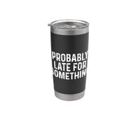 Probably Late for Something Vaso térmico de acero inoxidable de doble pared