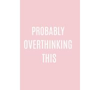 Probably Overthinking This - Aesthetic Lined Journal: Minimalist pink notebook for writing, journaling & self-expression