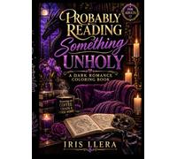 Probably Reading Something Unholy: A Dark Romance Coloring Book (Iris Brew Lab Coloring Collection)