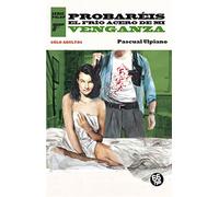 Probaréis el frio acero de mi venganza: UNA AVENTURA DE PALOP (PULP)