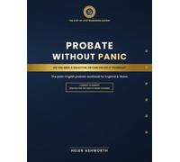 Probate Without Panic: Do You Need a Solicitor, or Can You Do It Yourself? The Plain-English Probate Workbook for England & Wales. 2026/27 Edition.
