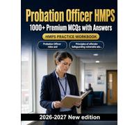 Probation Officer HMPS : 1000 MCQ with Answers: Offender rehabilitation, risk management, safeguarding, report writing & case strategies for professional assessment and review