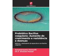 Probiótico Bacillus coagulans: Aumento do crescimento e resistência a doenças