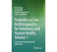 Probiotics as Live Biotherapeutics for Veterinary and Human Health, Volume 1: Functional Feed and Industrial Applications