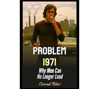 Problem 1971: Why Men Can No Longer Lead