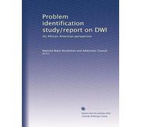 Problem identification study/report on DWI: An African American perspective