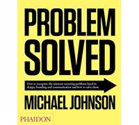 Problem solved - 2ª edition: A Primer in Design, Branding and Communication